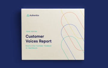 Unsoolicited Customer Feedback | Customer Voices Report First Edition | Authenticx