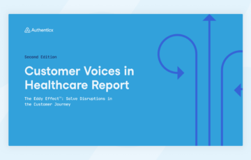 Customer Voices in Healthcare Report | 2nd Edition | Authenticx