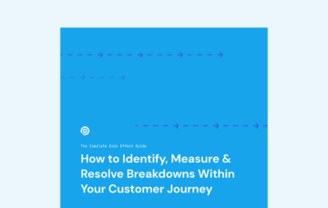 Eddy Effect Guide | How to Identify, Measure & Resolve Breakdowns Within Your Customer Journey | Authenticx