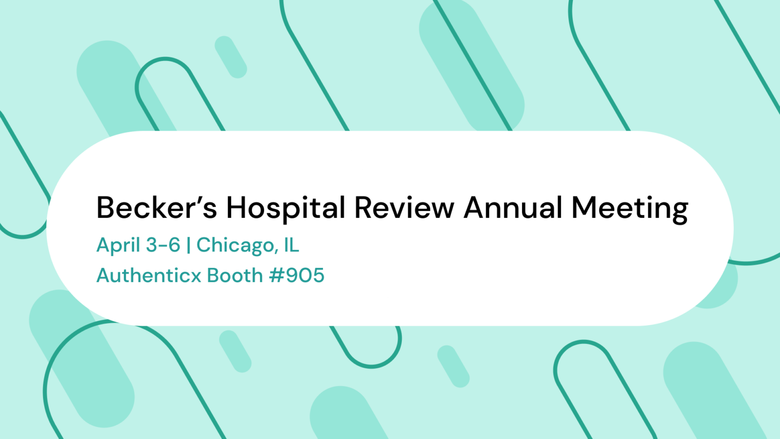 Authenticx at Becker's Hospital Review Annual Meeting