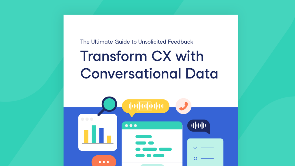 Unsolicited Feedback Guide, Transform CX with Conversational Data | Authenticx