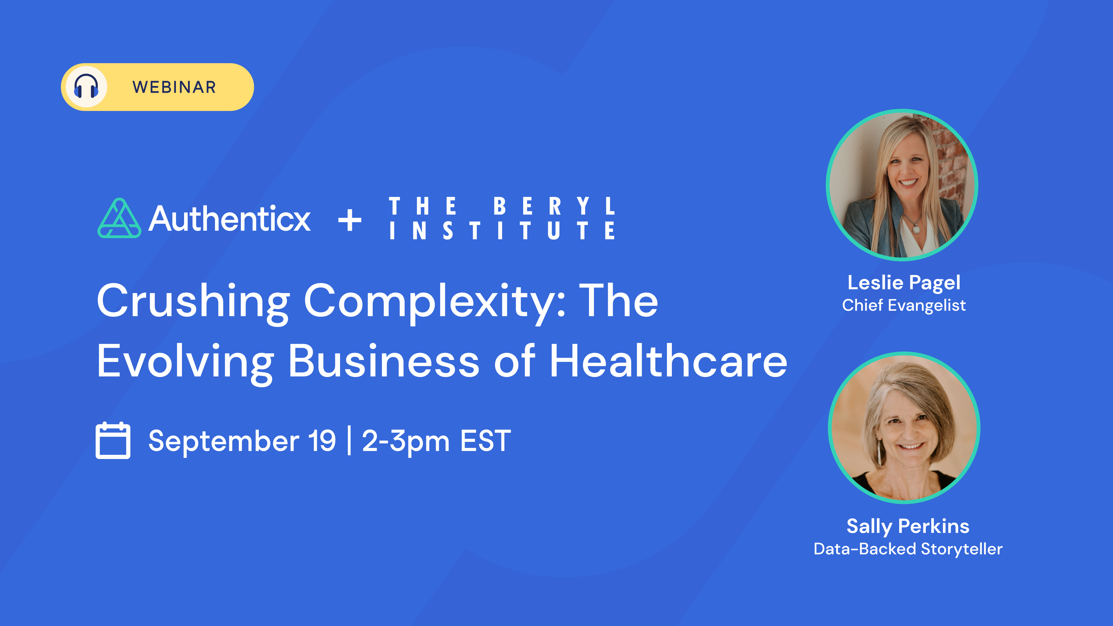 Crushing Complexity: The Evolving Business of Healthcare Beryl Webinar | Authenticx