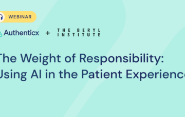 Beryl Webinar Recap | The Weight of Responsibility: Using AI in the Patient Experience