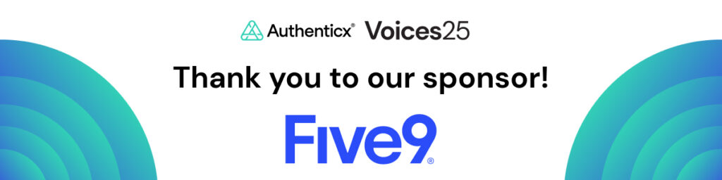 Five9, Voices25 Sponsor | The Authenticx Summit